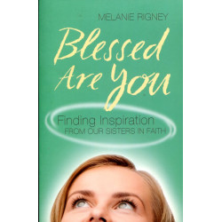 Blessed are you Finding Inspiration from our Sisters in Faith