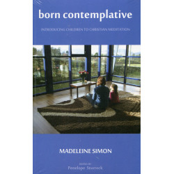 Born Contemplative: Introducing Children to Christian Meditation
