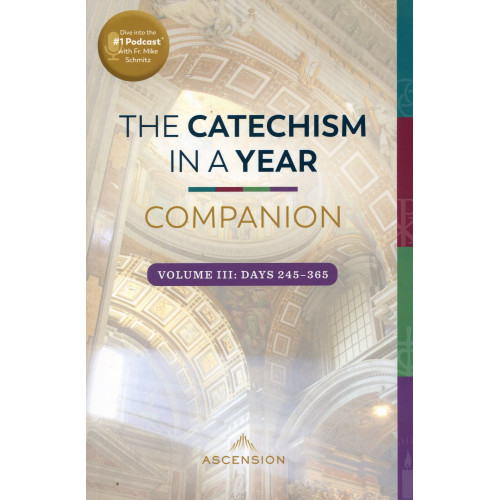 Catechism in a Year Companion Volume III `The Catechism in a Year Companion Volume III `The