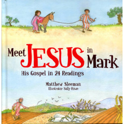 Meet Jesus in Mark  His Gospel in 24 Readings