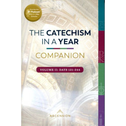 Catechism in a Year Companion Volume II The Catechism in a Year Companion Volume II The
