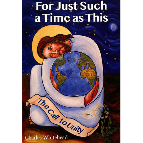 For Just Such a Time as This - the Call to Unity