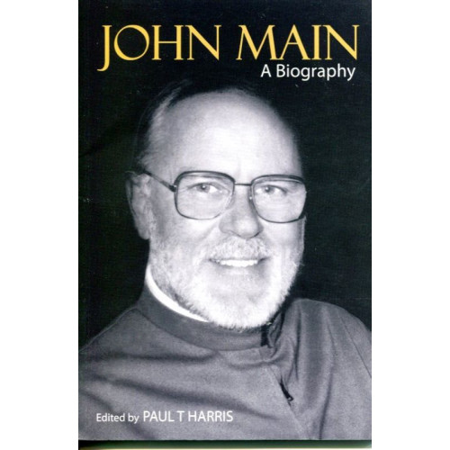 John Main A Biography
