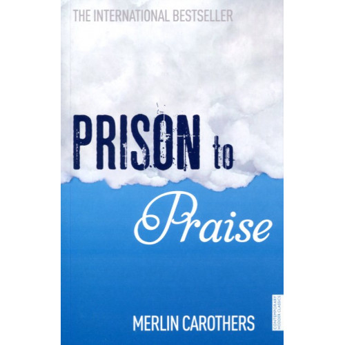 Prison to Praise Prison to Praise